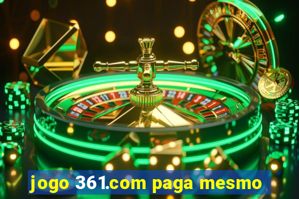 jogo 361.com paga mesmo